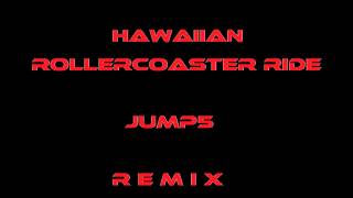 Hawaiian Rollercoaster Ride - JUMP5 - REMIX (HQ Sound)