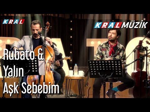 Rubato & Yalın - Sebebim Aşk