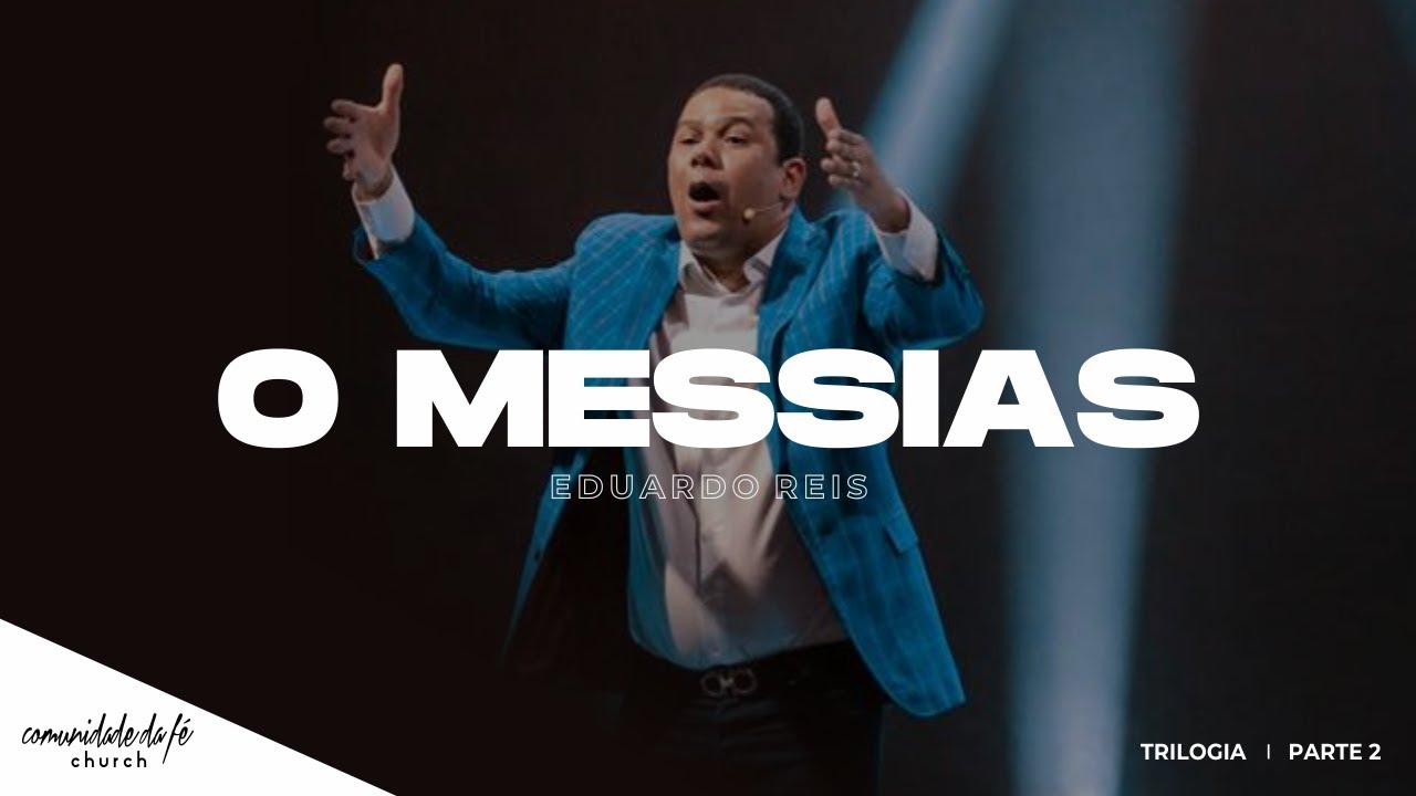 Eduardo Reis // O Messias | Parte II