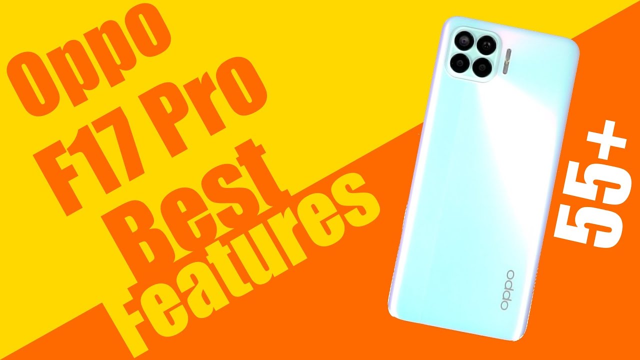 Oppo F17 Pro 55+ Best Features
