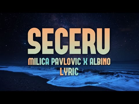 MILICA PAVLOVIC X ALBINO - SECERU (LYRIC VIDEO)