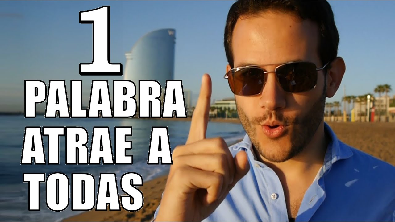 LA PALABRA MAS EFECTIVA PARA ATRAER A TODAS LAS MUJERES