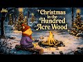 Cozy Christmas Campfire With Pooh Bear ️ Hundred Acre Wood Holiday Ambience