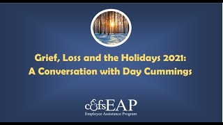 Grief, Loss and the Holidays: A Conversation with Day Cummings