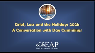 Grief, Loss and the Holidays: A Conversation with Day Cummings