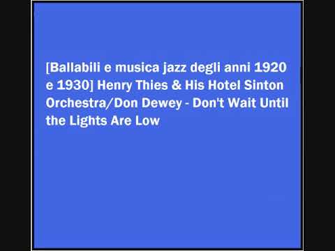 Henry Thies & His Hotel Sinton Orchestra/Don Dewey - Don't Wait Until the Lights Are Low