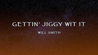 Will Smith - Gettin' Jiggy Wit It (Lyrics)