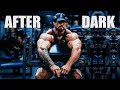 AFTER DARK CHRIS BUMSTEAD GYM MOTIVATION