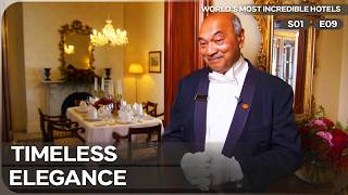 Century-Old Traditions of Luxury | Worlds Most Incredible Hotels - Season 1 Episode 9