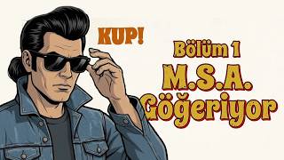 MSA Göğeriyor - Macerayı Seven Adam 1. Bölüm
