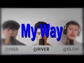 River + Hiss + D-low | My Way
