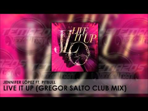 Jennifer Lopez Ft Pitbull - Live It Up (Gregor Salto Club Mix)
