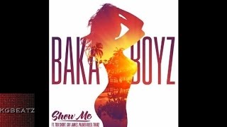 Baka Boyz ft. Too Short, Guy James, Palmer Reed, Thurz - Show Me [New 2015]