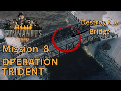 Commandos: Origins - Mission 8 (Operation Trident) | Full Guide & Walkthrough