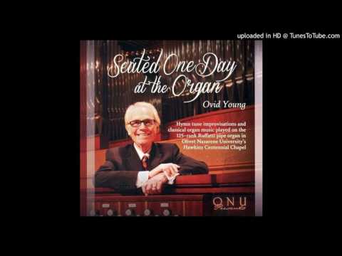 Seated One Day At The Organ CD - ONU's Dr. Ovid Young (2013) [Full Album]