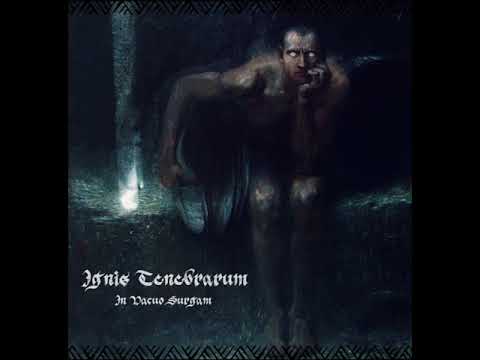 Ignis Tenebrarum - In Vacuo Surgam (full album)