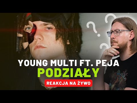 YOUNG MULTI ft. Peja "Podziały" | REAKCJA NA ŻYWO 🔴