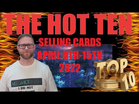 MTG The HOT TOP TEN Sellers April 8th 15th 2022