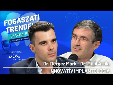 Fogászati Trendelő 8. epizód – Innovatív implantológia – Dr. Mühl Attila