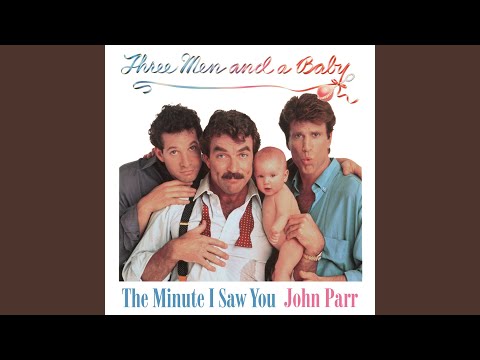 The Minute I Saw You (From "Three Men and a Baby")