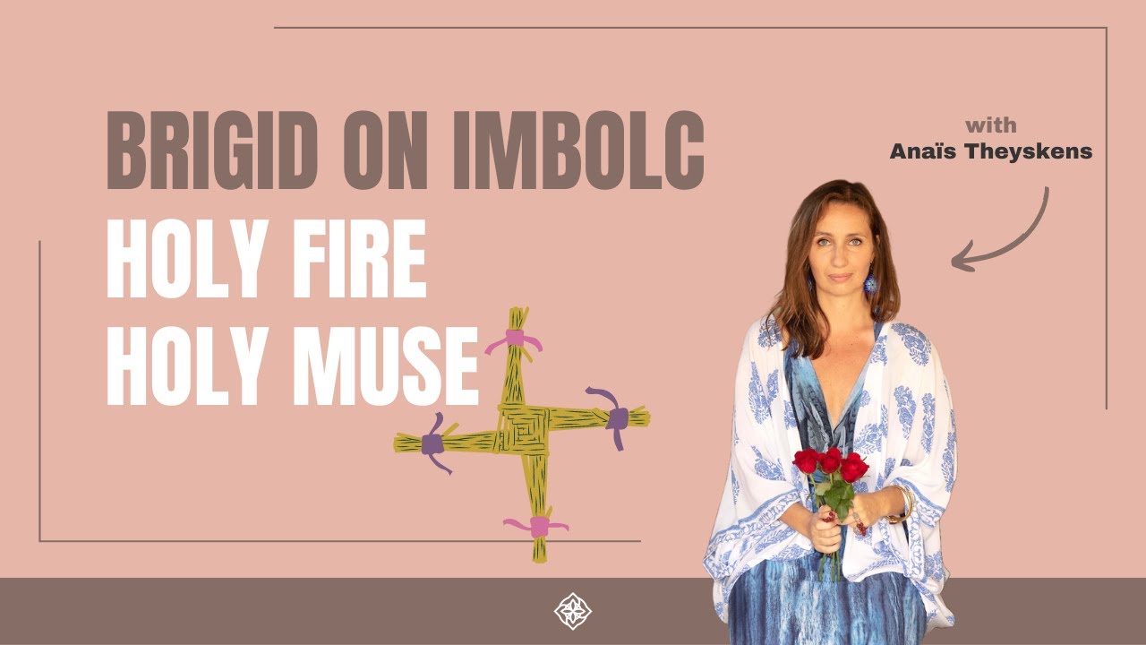 The Goddess Brigid - The Sacred Fire and the Muse