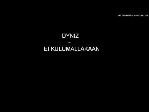 dyniz   ei kulumallakaan