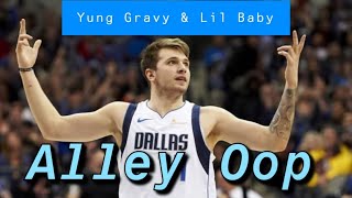 Luka Doncic Mix~Alley Oop Lil Baby &amp; Yung Gravy