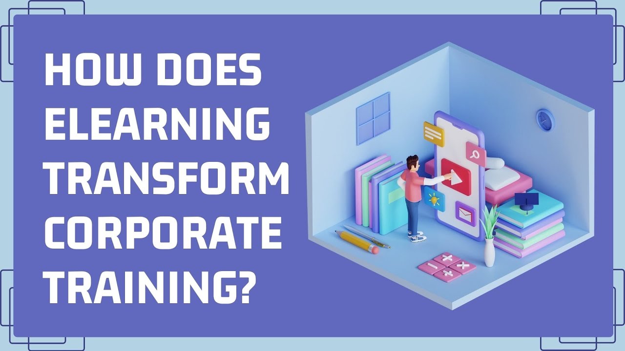 How Does e-learning Transform Corporate Training?