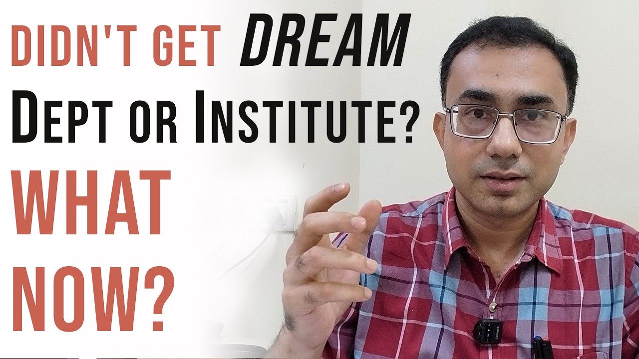 What to do when you don't get your Dream Department or Institute?