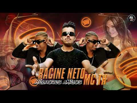 RACINE NETO E MC TH - MELHORES AMIGOS (BREGA FUNK REMIX )