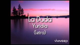 La Duda Yuridia (letra)