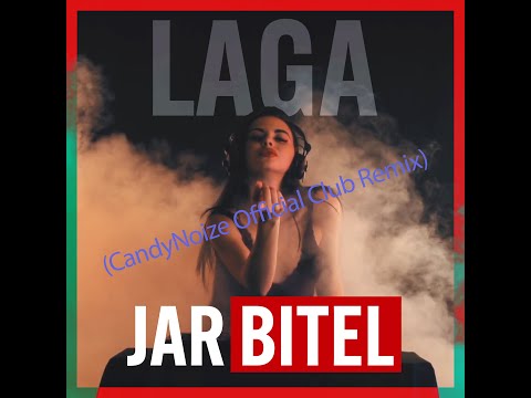 Jar Bitel - Laga (CandyNoize Official Club Remix)