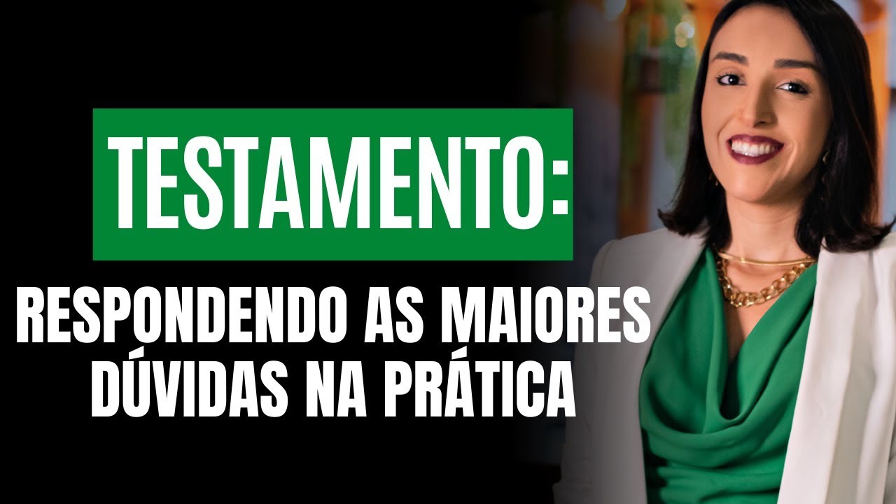 AS MAIORES DÚVIDAS DO TESTAMENTO NA PRÁTICA