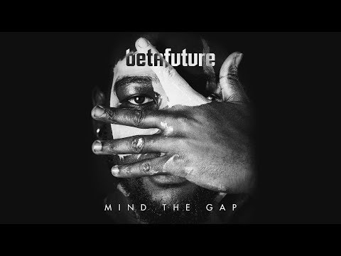Betafuture - Mind The Gap