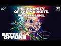 The Insanity Of The Markets With Ben Emil Better Offline