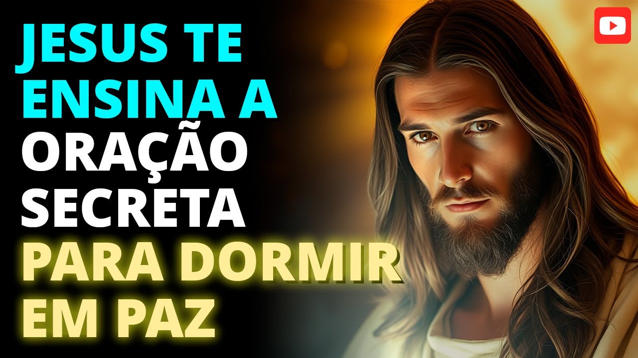 🔥 A ORAÇÃO SECRETA DE JESUS PARA DORMIR EM PAZ 💤 | Descanse em Deus 🙏