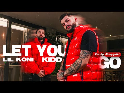 Kidd x Lil Koni - Let You Go (Dir. By Mosquito)