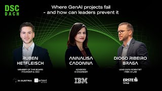 Where GenAI projects fail & how can leaders prevent it|Ruben H. Annalisa C., Diogo R. B.|DSC DACH25