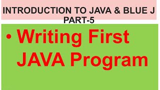 ICSE CLASS 8 | INTRODUCTION TO JAVA & BLUE J | Part-5 | WRITING YOUR FIRST JAVA PROGRAM