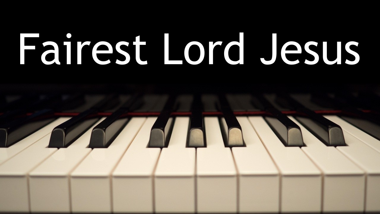 Fairest Lord Jesus - piano instrumental hymn with lyrics
