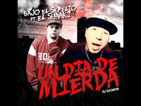 el shaaki ft bajo el sepelio -  un dia de mierda