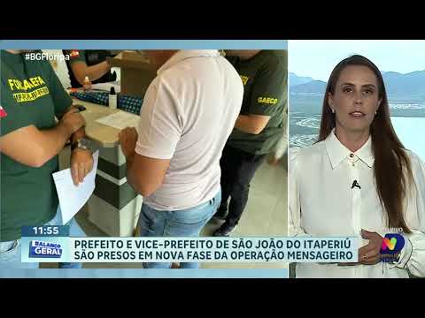 Operação Mensageiro: prefeito e vice-prefeito de São João do Itaperiú são presos