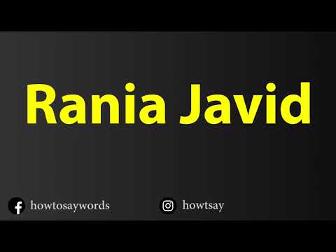 How To Pronounce Rania Javid