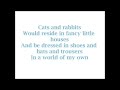 Alice In Wonderland World Of My Own Lyrics