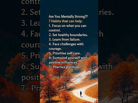 Are You Mentally Strong? 7 Habits to Build Mental Strength and Resilience 🧠