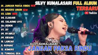 Download lagu SILVY KUMALASARI - FULL ALBUM TERBARU 2026|| JANGAN PASKSA RINDU || Aneka Musik Cannel mp3