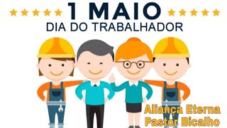 [ Feliz Dia do Trabalhador ] Salmo 104 #felizdiadotrabalhador #pastorbicalho @ALIANA ETERNA