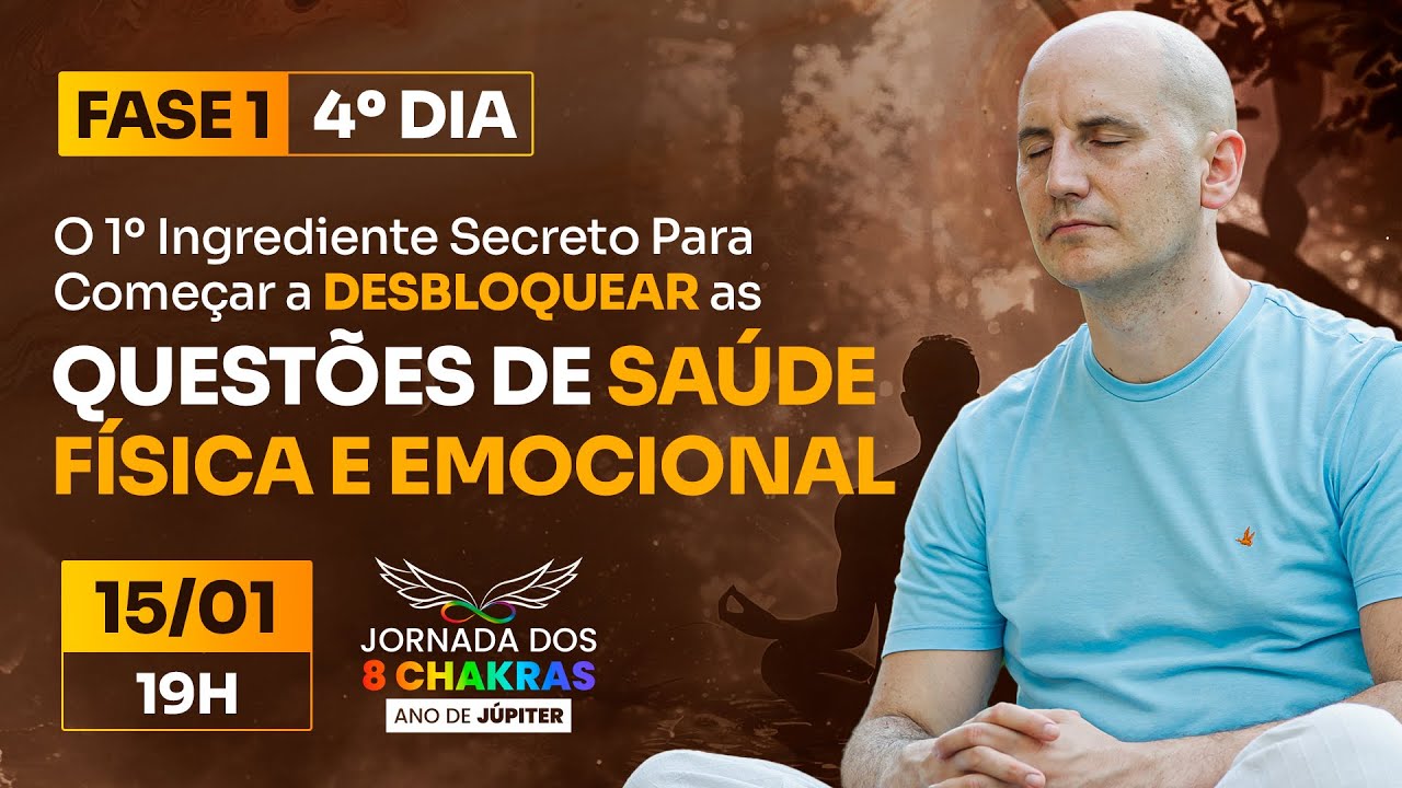 4⁰ DIA - O Ingrediente Secreto Para Começar a DESBLOQUEAR Questões de Saúde | JORNADA 8 CHAKRAS