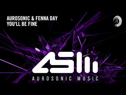VOCAL TRANCE: Aurosonic & Fenna Day - You'll Be Fine + LYRICS