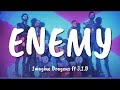 Enemy New Song TOp ViDeO SoNgS ImagineDragons Viral Imagine Dragons JID Enemy Lyrics
